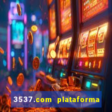 3537.com plataforma de jogos